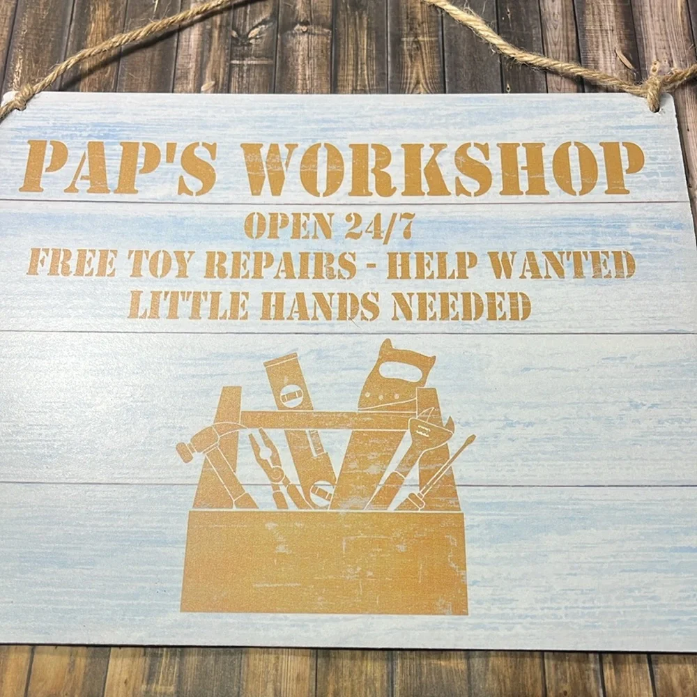 5for$10 Pap’s Workshop Open 24/7 Free Toy Repairs Help Wanted 10x8 Sign